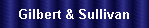 Gilbert & Sullivan