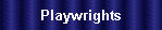 Playwrights